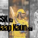 CSK Ka Baap Kaun Hai