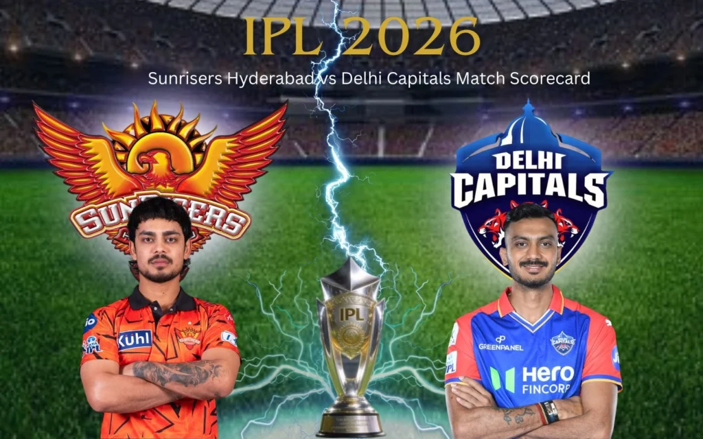 Sunrisers Hyderabad vs Delhi Capitals Match Scorecard
