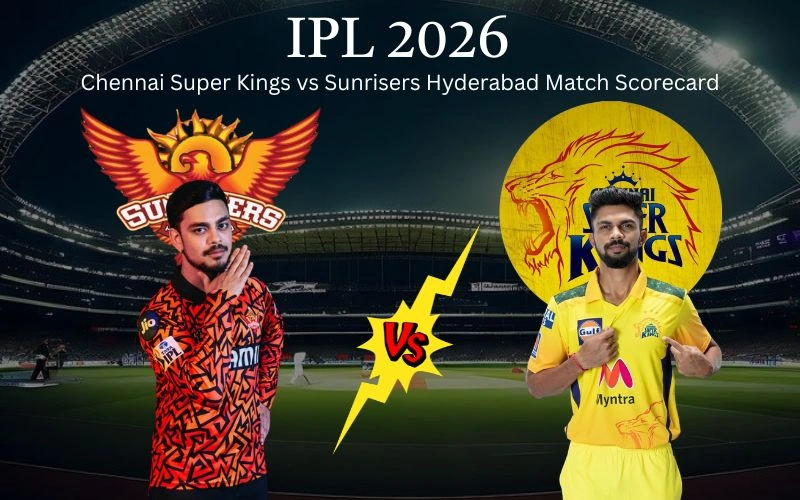 Chennai Super Kings vs Sunrisers Hyderabad Match Scorecard