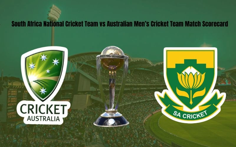 South Africa National Cricket Team vs Australian Men’s Cricket Team Match Scorecard