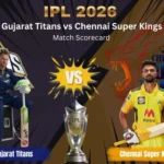Gujarat Titans vs Chennai Super Kings Match Scorecard
