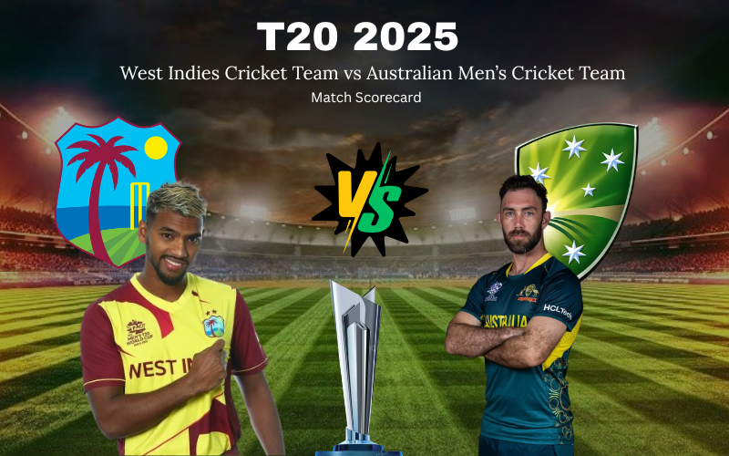 West Indies Cricket Team vs Australian Men’s Cricket Team Match Scorecard: Australia’s Stunning 6-Wicket Victory and Complete Analysis