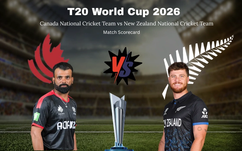 Canada National Cricket Team vs New Zealand National Cricket Team Match Scorecard: Complete T20 World Cup 2026 Match Analysis and Highlights Canada National Cricket Team vs New Zealand National Cricket Team Match Scorecard: Complete T20 World Cup 2026 Match Analysis and Highlights
